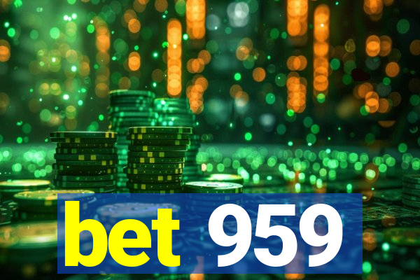 bet 959